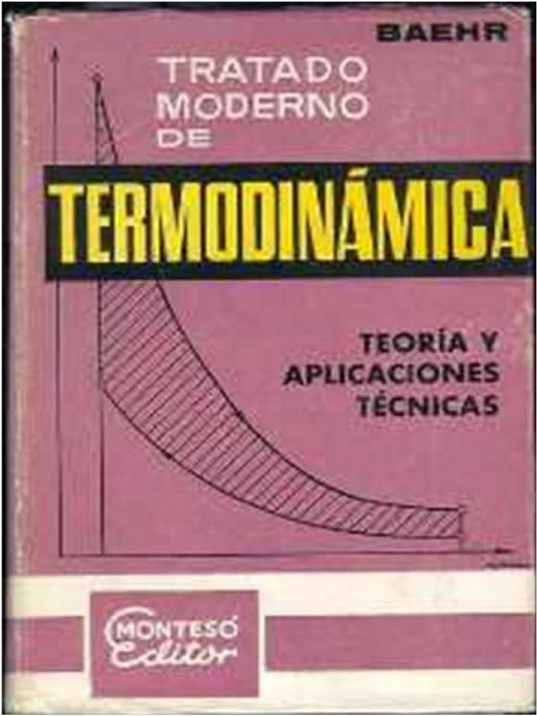 Baehr H D Tratado Moderno De Termodinamica Jose Marteso 1979 Pdf Termodinamica Entalpia