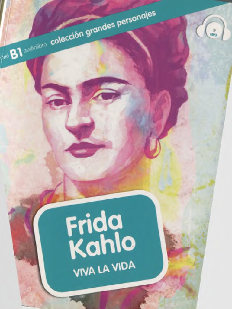 Moreno Aroa. Frida Kahlo_ Viva la vida (B1).pdf México Poliomielitis