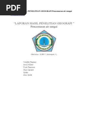 Laporan Hasil Penelitian Geografi Pencemaran Air Sungai
