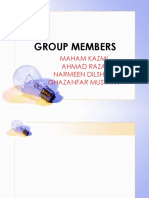 Group Members: Maham Kazmi Ahmad Raza Narmeen Dilshad Ghazanfar Mustafa