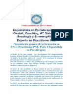 Especialista en Psicoterapia PNL, Gestalt, Coaching, AT, Sistémica, Sexología y Bioenergética. Experto en Practitioner PNL