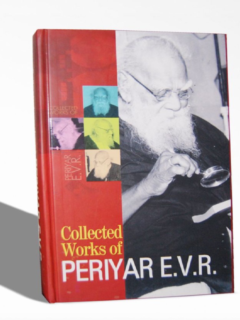 Collected Works Periyar E V Ramasamy Collected Works Of Periyar E V R The Periyar Self Respect Propaganda Institution Politics Religion And Belief