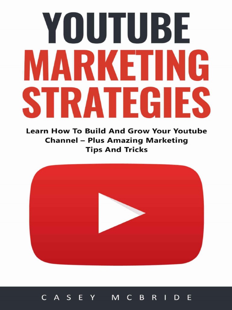 Youtube Marketing Strategies Learn How To Build and Grow Your Youtube ...