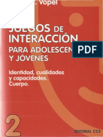 VOPEL, K. W. - Juegos de interaccion para adolescentes y jovenes - Vol 2. Identidad. Cualidades y capacidades. Cuerpo - CCS, Madrid, 1999.pdf