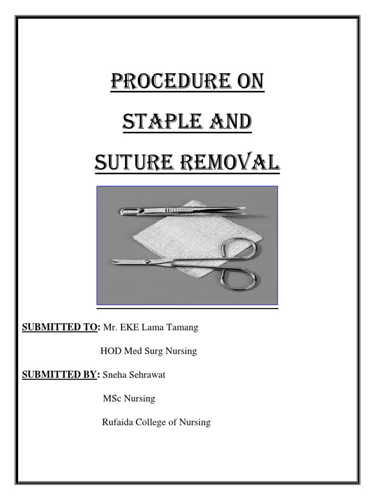 A Comprehensive Guide to Suture and Staple Removal Procedures, Types