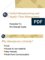 Global Manufacturing and Supply Chain Management: Presented To: Mrs - Gitanjali Gupta