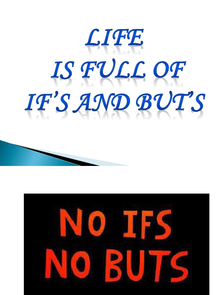 Life is full of if and but image