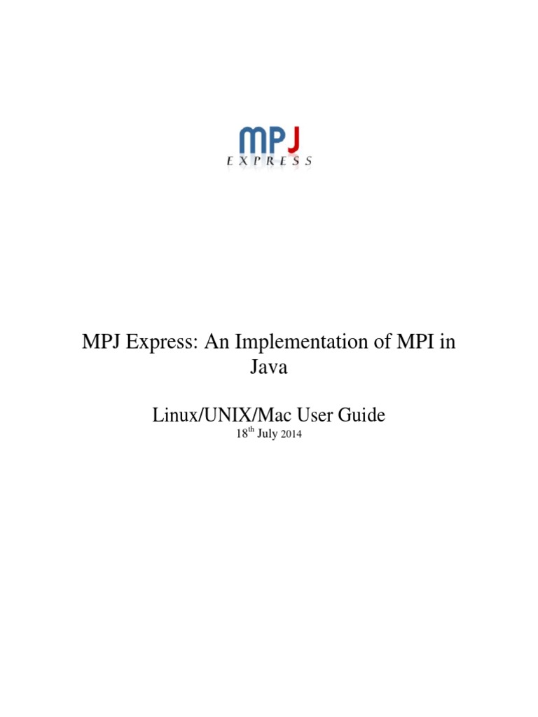 MPJ Express: An Implementation of MPI in Java: Linux/UNIX/Mac User ...