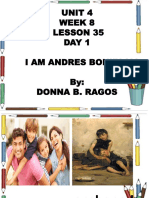 Unit 4 Week 8 Lesson 35 Day 1 I Am Andres Bonifacio By: Donna B. Ragos