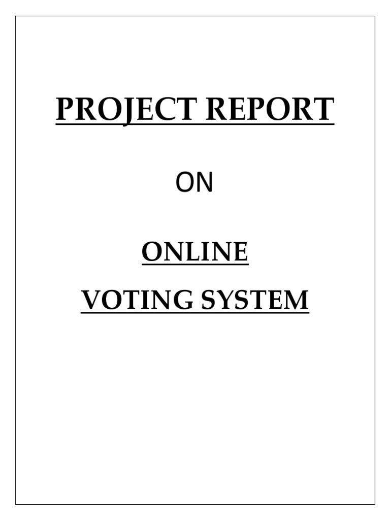 Project Report: Online Voting System | PDF | Electronic Voting ...