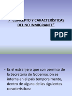 Concepto y Caracteristicas Del No Inmigrante