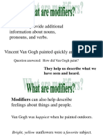 Modifiers Provide Additional: Information About Nouns, Pronouns, and Verbs