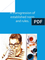 A Transgression of Established Norm and Rules