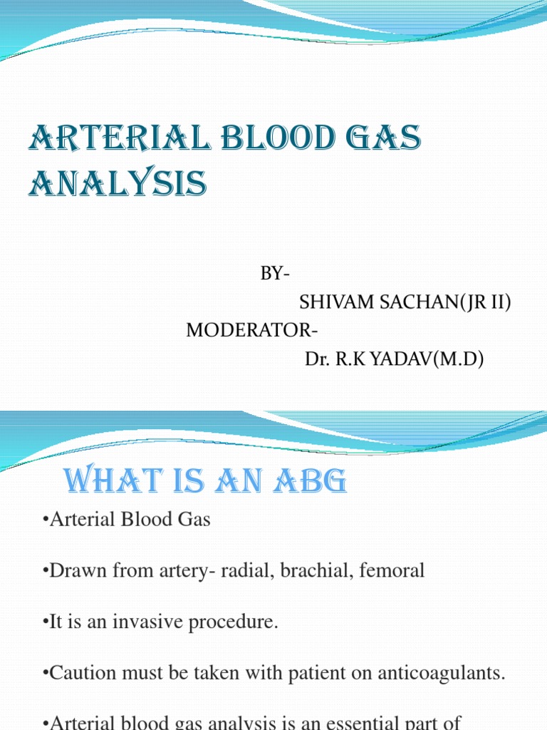 Arterial Blood Gas Analysis BYShivam Sachan (JR Ii) Moderator Dr. R