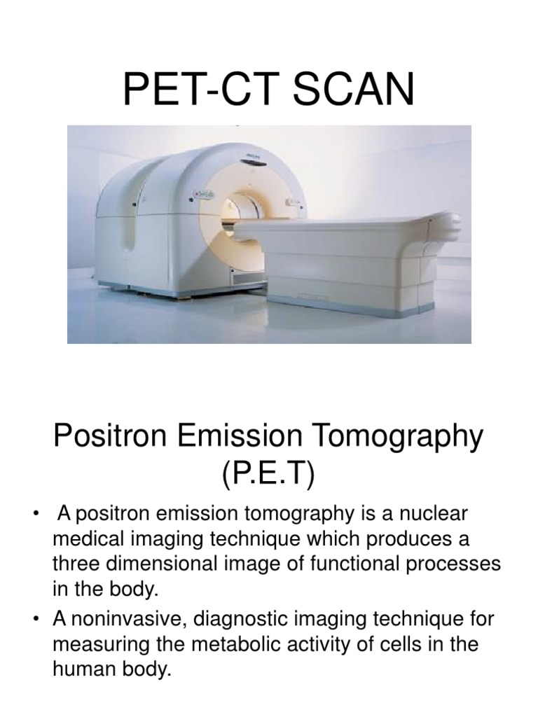 Pet CT Scan | Download Free PDF | Positron Emission Tomography ...