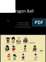 Dragon Ball: By: Aylin Trinidad Marisol Torres Ana Maria Fenanda