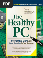 The Healthy PC. Preventive Care and Home Remedies For Your Computer - Carey Holzman PDF