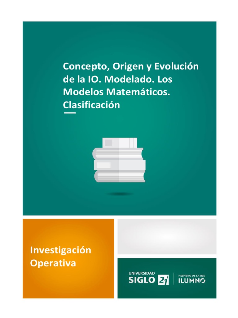 Concepto, Origen y Evolución de La IO Modelado Los Modelos Matemáticos ...