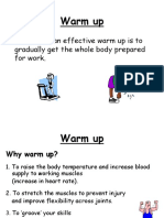 Warm Up: - The Aim of An Effective Warm Up Is To Gradually Get The Whole Body Prepared For Work