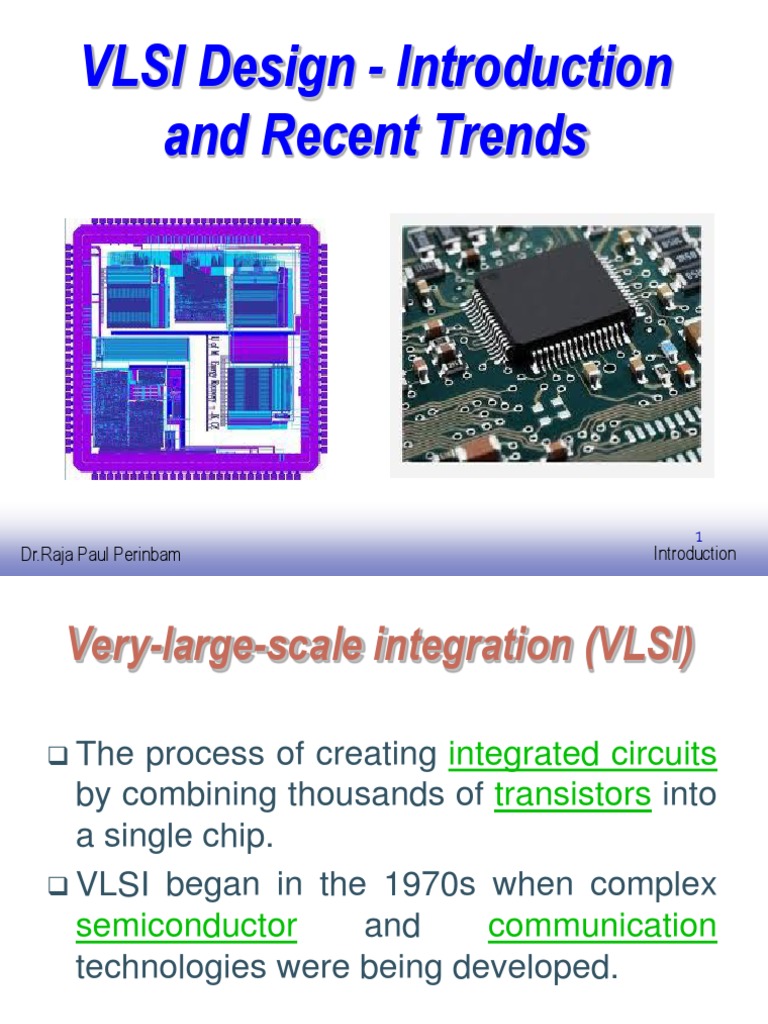 VLSI Design - Introduction and Recent Trends: DR - Raja Paul Perinbam ...