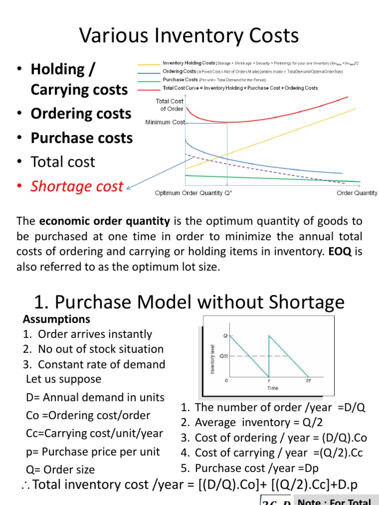 Various Inventory Costs • Holding / • Ordering costs • Purchase costs