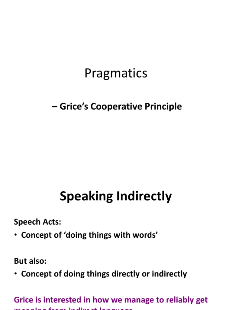 Pragmatics: - Grice's Cooperative Principle | PDF | Logic | Communication