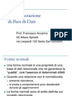 Normalizzazione Di Basi Di Dati: Prof. Francesco Accarino IIS Altiero Spinelli Via Leopardi 132 Sesto San Giovanni