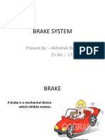 Brake System: Present By:-Abhishek Baral en - No: - 1724206