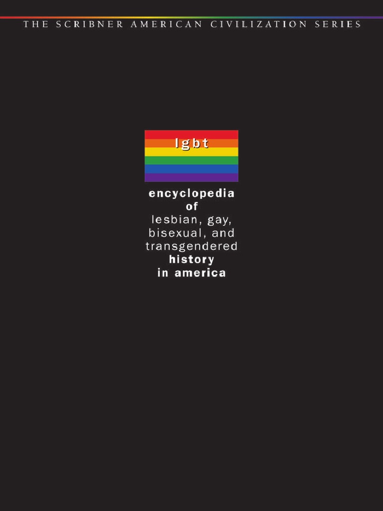 Encyclopedia of Lesbian, Gay, Bisexual and Transgendered History in America  Volume I Volume 1(2003) | Lgbt | LGBTQIA+ Studies