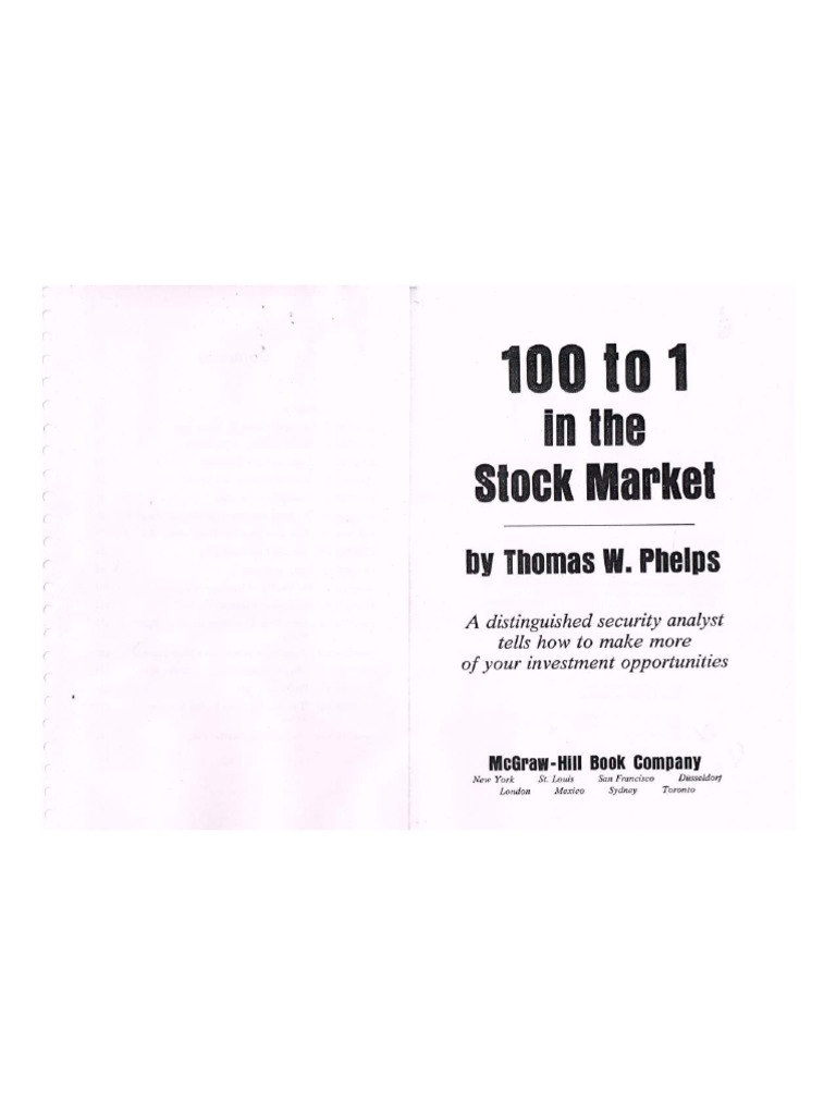 Thomas William Phelps - 100 To 1 in The Stock Market - A Distinguished Security Analyst Tells ...