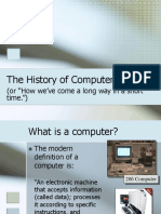 The History of Computers: (Or "How We've Come A Long Way in A Short Time.")
