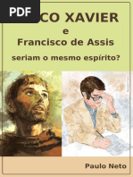 Francisco de Assis e Chico Xavier Seriam o Mesmo Espírito-eBook