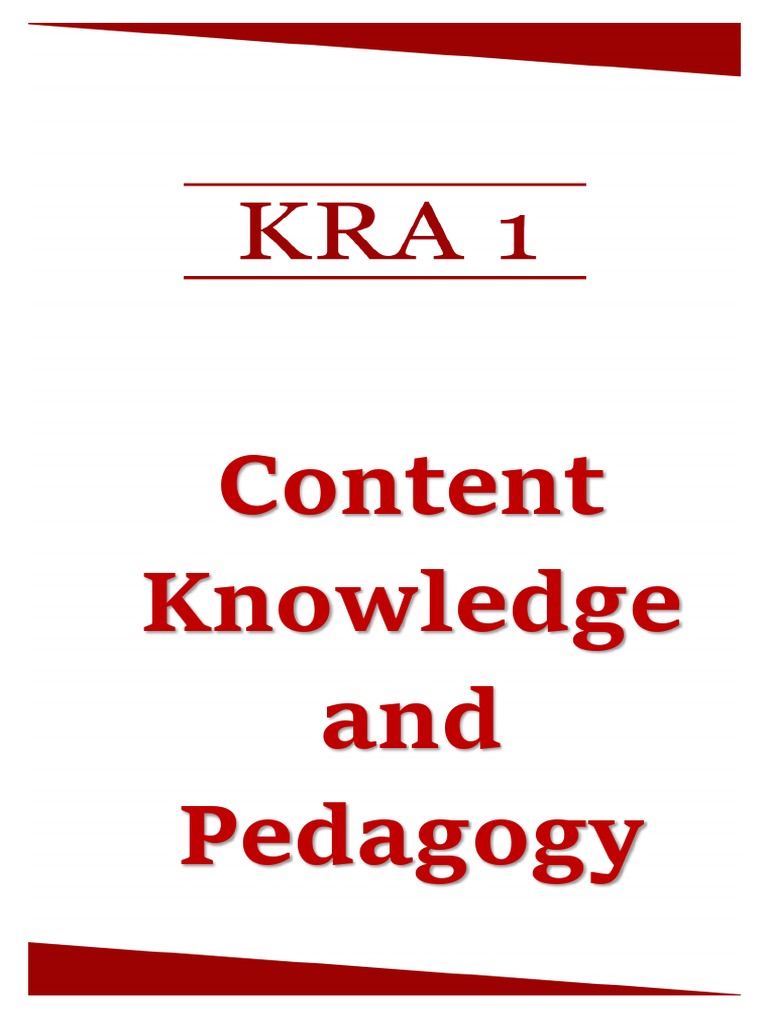 KRA 1: Content Knowledge & Pedagogy | PDF | Educational Assessment ...