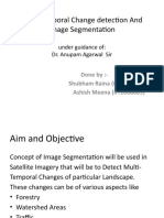 Multi-Temporal Change Detection and Image Segmentation: Under Guidance Of: Dr. Anupam Agarwal Sir