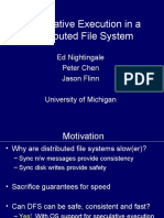Speculative Execution in A Distributed File System: Ed Nightingale Peter Chen Jason Flinn University of Michigan