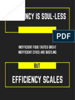 Efficiency Scales, Inefficiency Has Soul