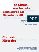 Design de Livros, Revistas e Jornais Brasileiros Na Década de 40