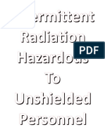 Intermittent Radiation Hazardous to Unshielded Personnel