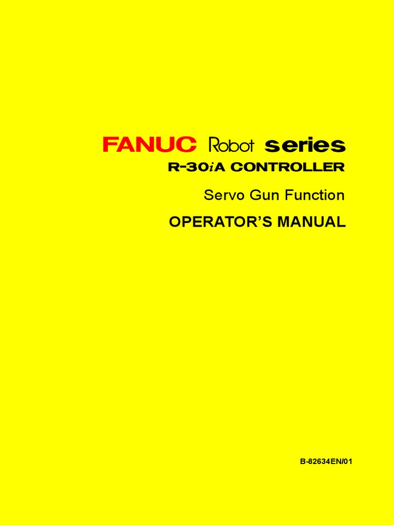 Fanuc Robot Series R 30ia Controller Servo Gun Function Operator S Manual Pdf Robot Robotics