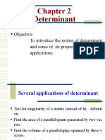 Determinant: Objective: To Introduce The Notion of Determinant, and Some of Its Properties As Well As Applications