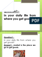 Question1:-In Your Daily Life From Where You Get Goods?