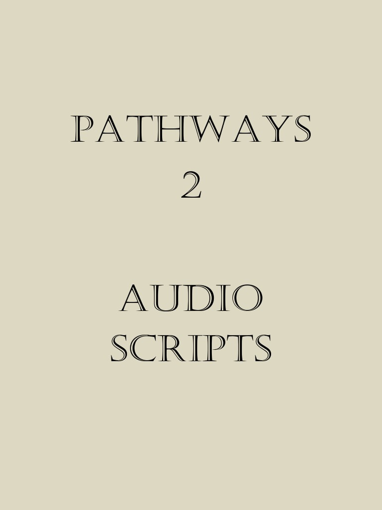 Pathways 2 Audio Scripts Overview | PDF | Cowboys | Fossil Fuels