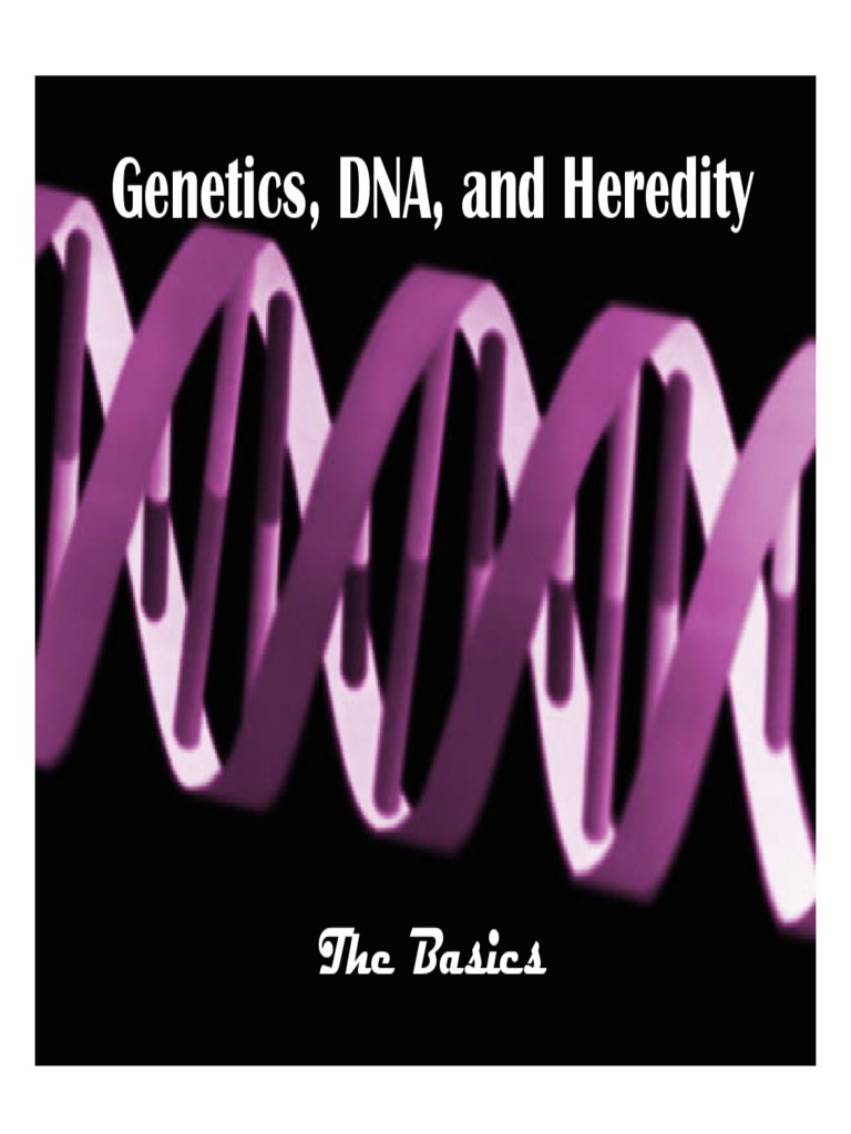 Understanding DNA and Heredity Basics | PDF | Zygosity | Dominance ...