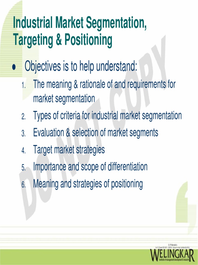 Industrial Market Segmentation, Targeting & Positioning Objectives Is