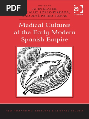 John Slater Medical Cultures of the Early Modern Spanish John Slater Medical Cultures of the Early Modern Spanish