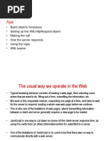 Basic Objects Necessary - Setting Up The Xmlhttprequest Object - Making The Call - How The Server Responds - Using The Reply - XML Basics