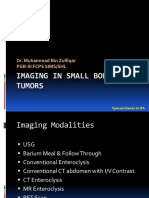 Imaging in Small Bowel Tumors: Dr. Muhammad Bin Zulfiqar Pgr-Iii Fcps Sims/Shl