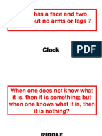 What Has A Face and Two Hands But No Arms or Legs ?: Clock