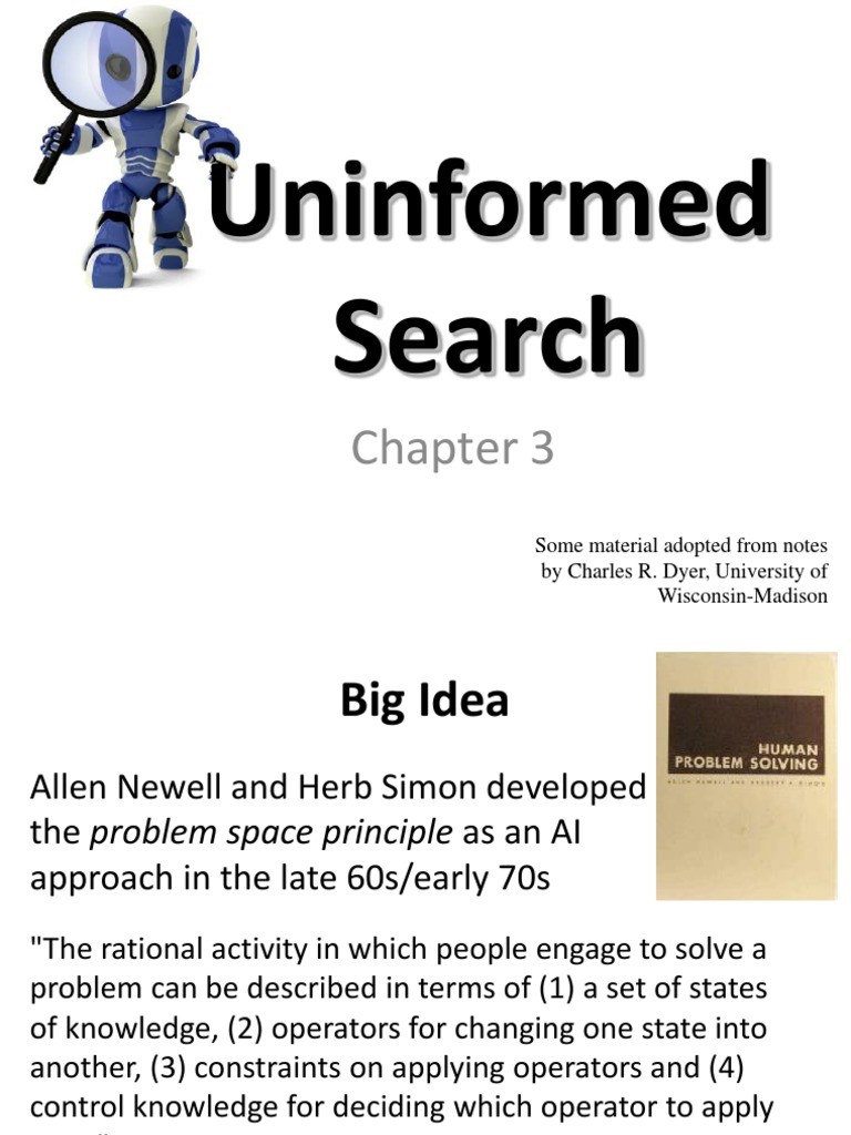 Uninformed Search: Some Material Adopted From Notes by Charles R. Dyer ...