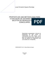 PROPOSTA DE UMA METODOLOGIA PARA A AVALIAÇÃO DE SISTEMAS DE COLETA SELETIVA DE RESÍDUOS SÓLIDOS DOMICILIARES - cp009309